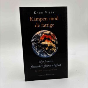 Knud Vilby: Kampen mod de fattige - Nye fronter forstærker global ulighed