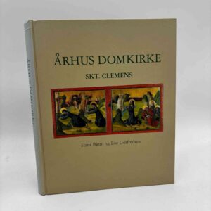 Hans Bjørn og Lise Gotfredsen: Århus Domkirke