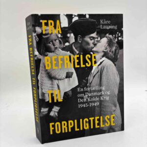 Kåre Lauring: Fra befrielse til forpligtelse - en fortælling om Danmark og den kolde krig 1945-1949