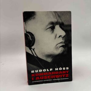 Rudolf Höss: Kommandant i Auschwitz - selvbiografiske optegnelser
