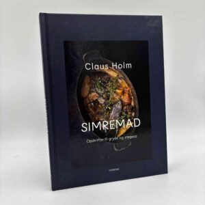 Claus Holm: Simremad - opskrifter til gryde og stegeso