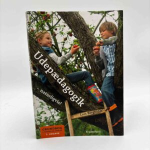 Lars Bergholdt: Udepædagogik – naturligvis!: grundbog i natur og udeliv - 2. udgave