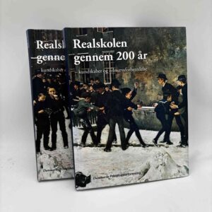 Christian Larsen: Realskolen gennem 200 år. Kundskaber og erhvervsforberedelse. Bind 1-2