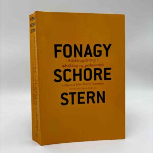 Peter Fonagy, Allan N. Schore og Daniel Stern: Afregulering i Udvikling og Psykoterapi