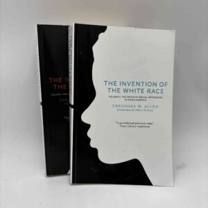 Theodore W. Allen: The Invention of the White Race - vol. I-II