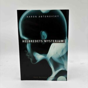 Aaron Antonovsky: Helbredets mysterium. At tåle stress og forblive rask
