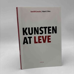 David BR Camacho og Robert S. Ehlers: Kunsten at leve
