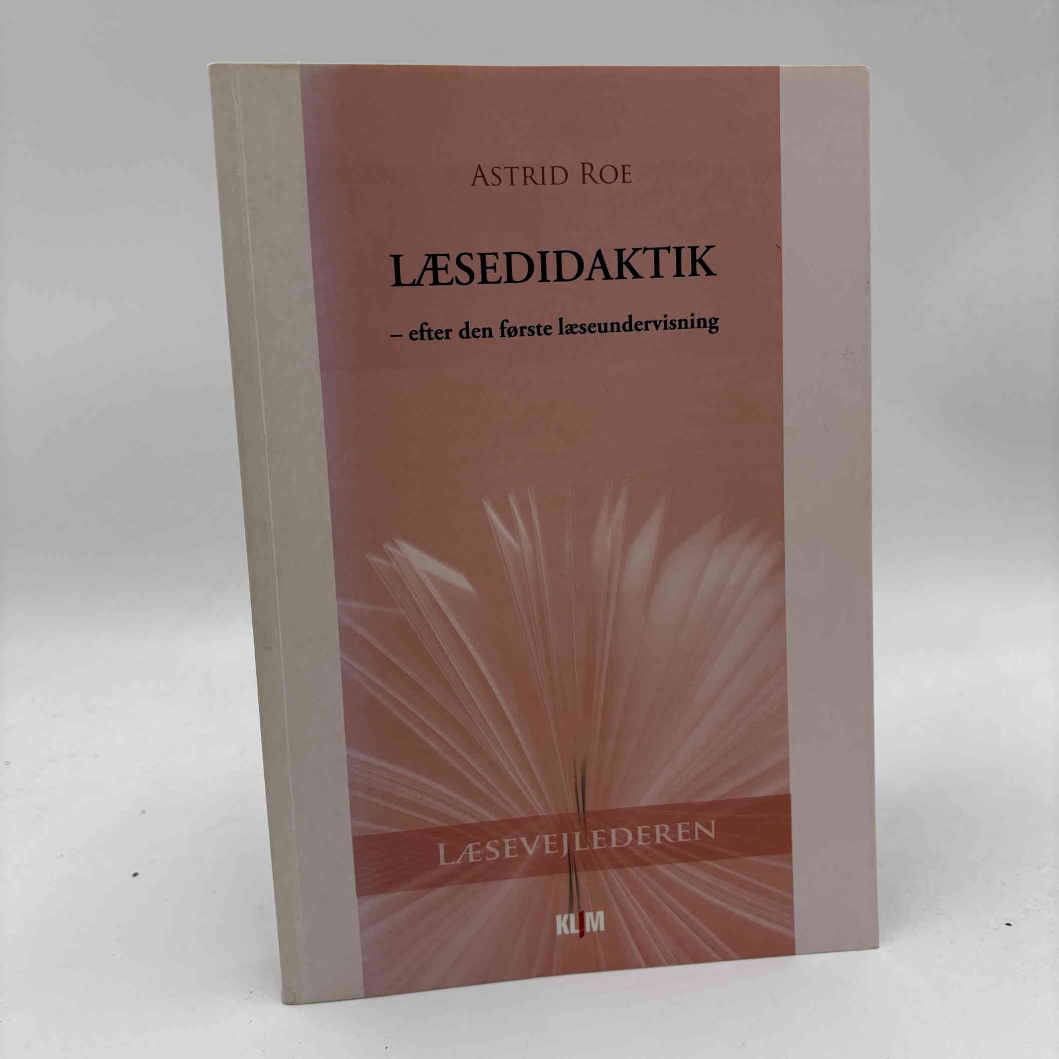 Astrid Roe: Læsedidaktik - efter den første læseundervisning