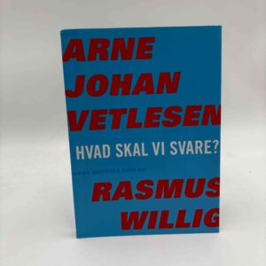 Arne Johan Vetlesen og Rasmus Willig: Hvad skal vi svare?