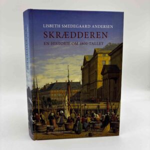 Lisbeth Smedegaard Andersen: Skrædderen. En historie om 1800-tallet