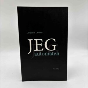 Jørgen I. Jensen: Jeg-automaten - teologisk kritik af et menneskebillede