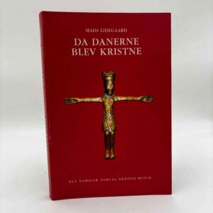 Mads Lidegaard: Da danerne blev kristne
