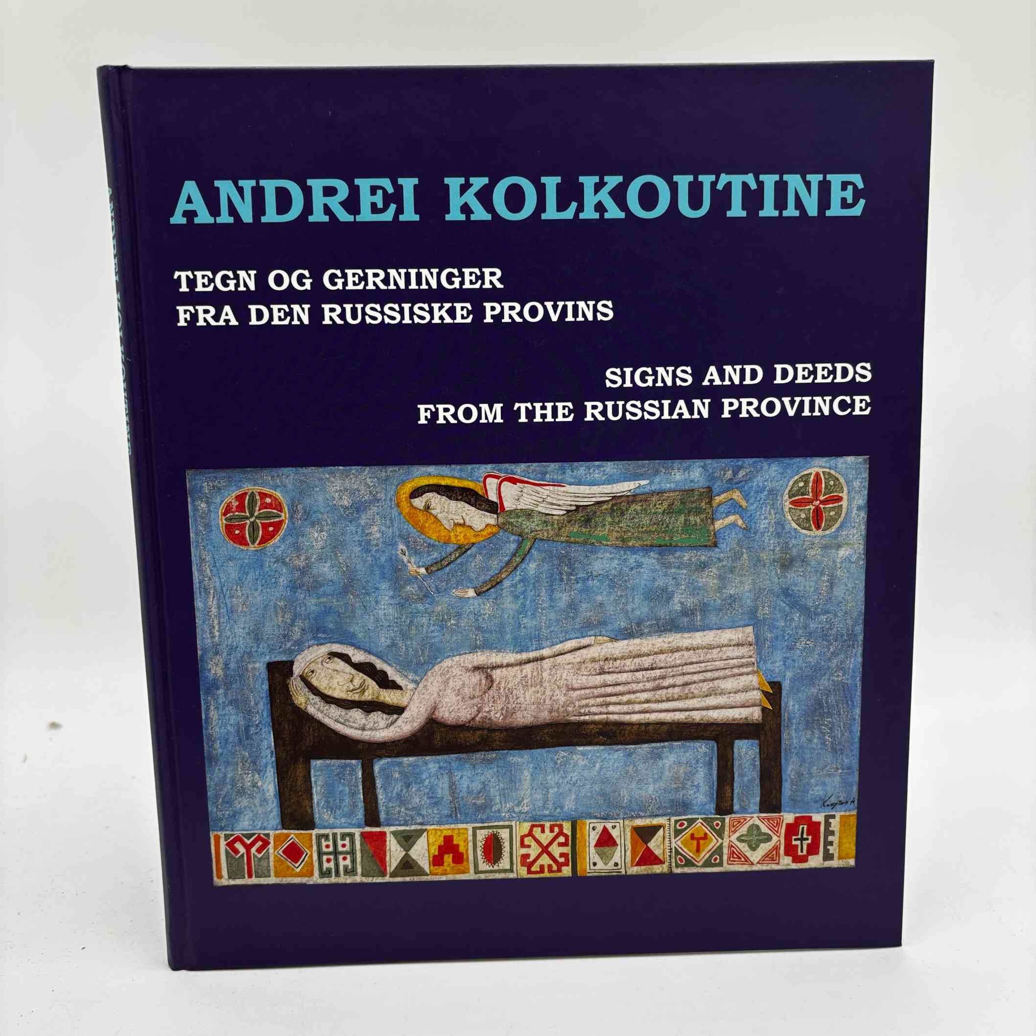 Andrei Kolkoutine: Tegn og gerninger fra den russiske provins / Signs and Deeds from the Russian Province