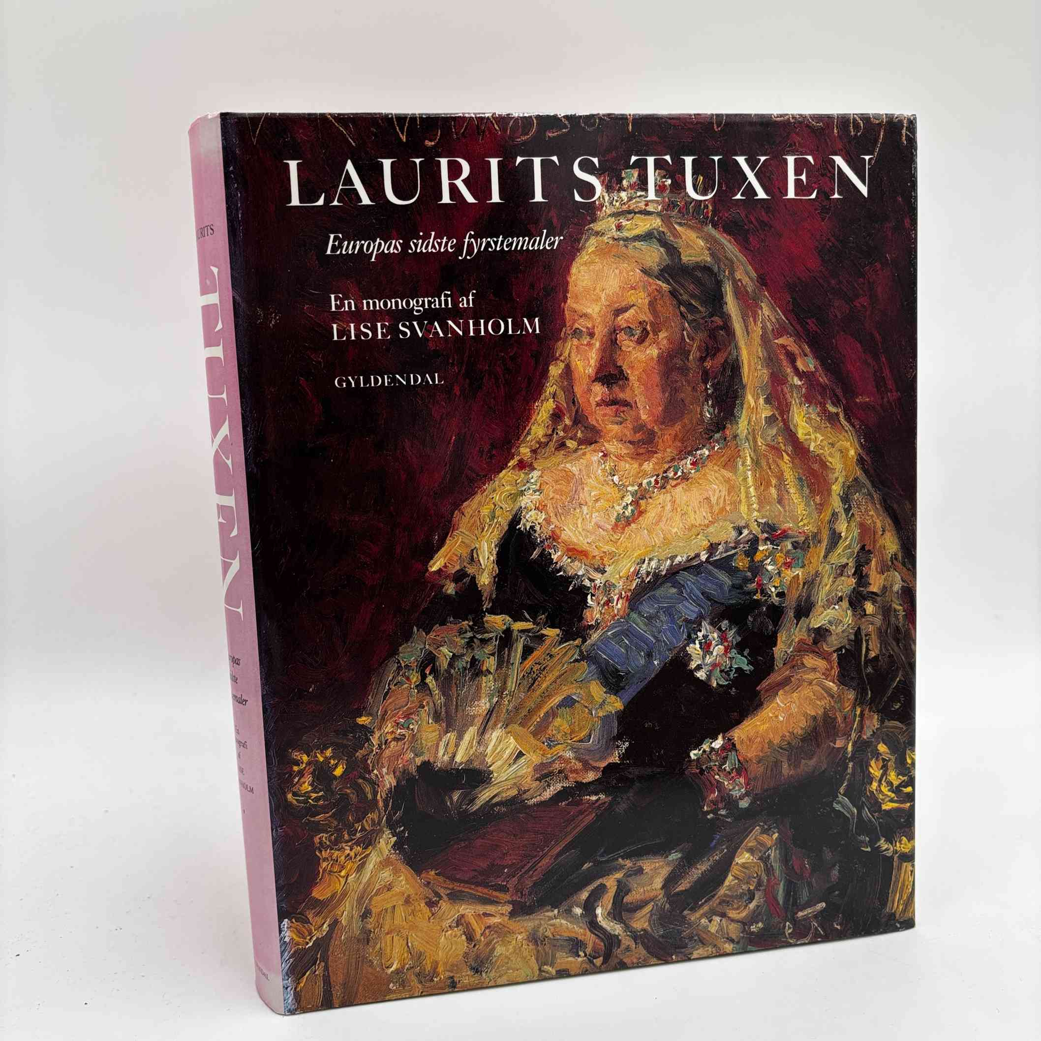 Lise Svanholm: Laurits Tuxen - Europas sidste fyrstemaler - en monografi