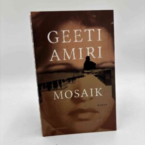 Geeti Amiri: Mosaik - roman