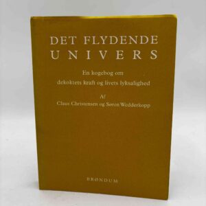 Claus Christensen og Søren Wedderkopp: Det flydende univers. En kogebog om dekoktets kraft og livets lyksalighed.