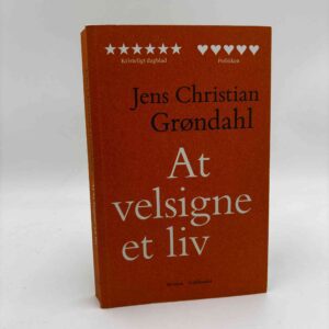 Jens Christian Grøndahl: At velsigne et liv - roman