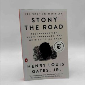 Henry Louis Jr Gates: Stony the Road - Reconstruction, White Supremacy, and the Rise of Jim Crow