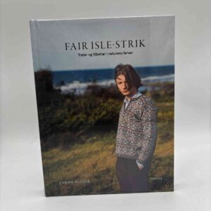 Carina Olsson: Fair Isle-strik - trøjer og tilbehør i naturens farver