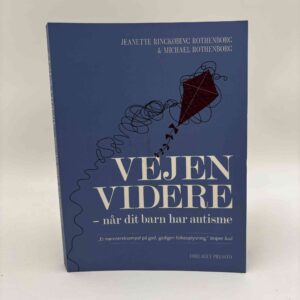 Jeanette Ringkøbing Rothenborg og Michael Rothenborg: Vejen videre - Når dit barn har autisme