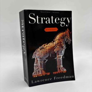 Lawrence Freedman: Strategy - A History