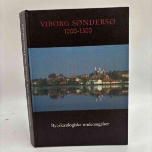 Viborg Søndersø 1000-1300 - Byarkæologiske undersøgelser