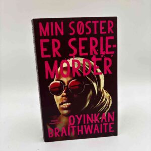 Oyinkan Braithwaite: Min søster er seriemorder - roman