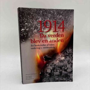 Sven Thygesen: 1914 - da verden blev en anden - en beskrivelse af tiden omkring 1. verdenskrig
