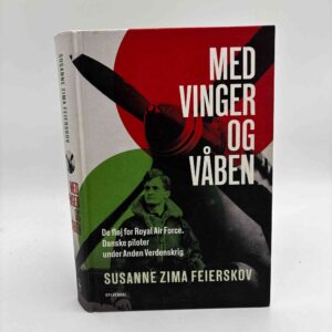 Susanne Feierskov: Med vinger og våben - De fløj for RAF. Danske piloter under Anden Verdenskrig