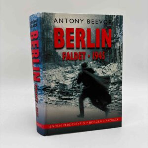Antony Beevor: Berlin - faldet 1945