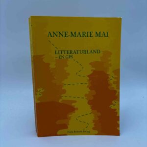 Anne-Marie Mai: Litteraturland - en GPS
