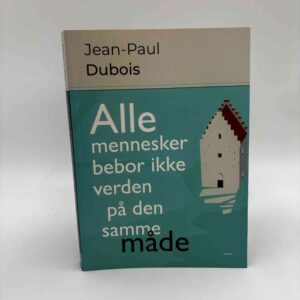 Jean-Paul Dubois: Alle mennesker bebor ikke verden på den samme måde
