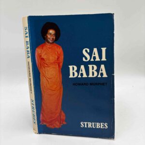 Howard Murphet: Sai Baba - hans budskab, hans mirakler