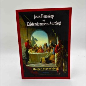 Holger Stavnsbjerg: Jesus horoskop og kristendommens astrologi