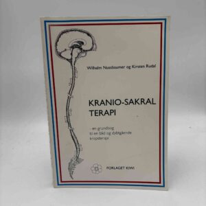 Wilhelm Nussbaumer og Kirsten Nussbaumer: Kranio-sakral terapi - en grundbog til en blid og dybtgående kropsterapi