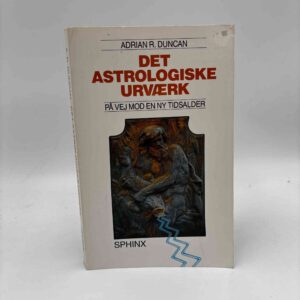 Adrian R. Duncan: Det astrologiske urværk - på vej til en ny tidsalder