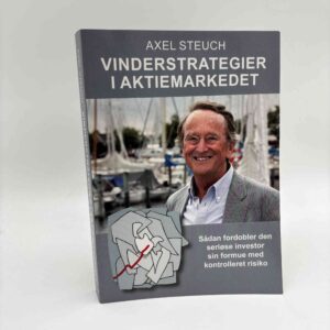 Axel Steuch: Vinderstrategier i Aktiemarkedet - Sådan fordobler den seriøse investor sin formue med kontrolleret risiko