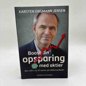 Karsten Engmann Jensen: Boost din opsparing med aktier - den sikre vej til succes på aktiemarkedet