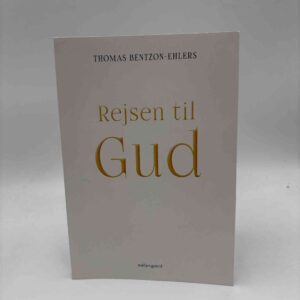 Thomas Bentzon-Ehlers: Rejsen til Gud