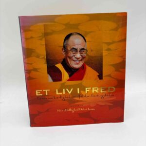 Dalai Lama: Et liv i fred - læren om kærlighed, medfølelse, livet og døden