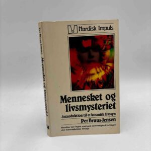 Per Bruus-Jensen: Mennesket og livsmysteriet. Introduktion til et kosmisk livssyn