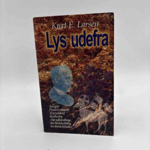 Kurt Larsen: Lys udefra - fire udlændinge, der fik betydning for dansk kirkeliv