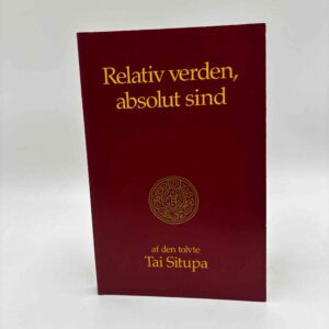 Af den tolvte Tai Situpa - Relativ verden, absolut sind