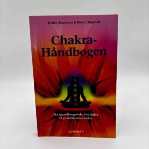 Shalila Sharamon: Chakrahåndbogen - fra grundlæggende forståelse til praktisk anvendelse