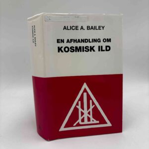 Alice A. Bailey: En afhandling om kosmisk ild