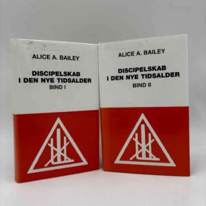 Alice A. Bailey: Discipelskab i den nye tidsalder - bind 1-2