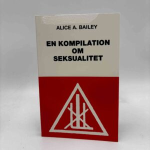 Alice A. Bailey: En kompilation om seksualitet