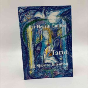 Per Henrik Gullfoss: Tarot og sjælens intention