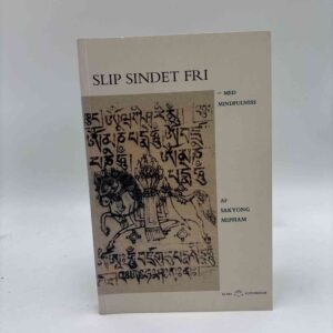 Sakyong Mipham: Slip sindet fri med mindfulness
