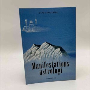 Claus Houlberg: Manifestations-astrologi - Principper for en esoterisk horoskoptydning